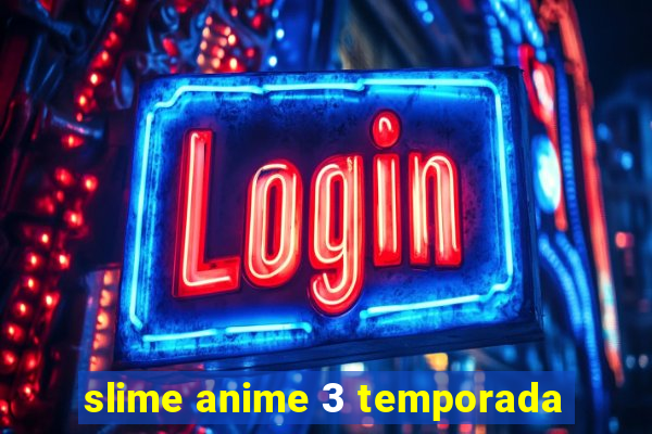 slime anime 3 temporada